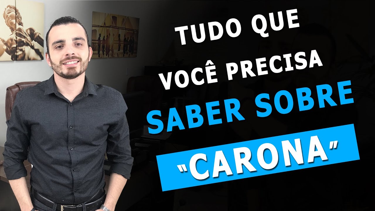 TUDO QUE VOCÊ PRECISA SABER SOBRE O "CARONA"