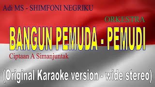 Download lagu BANGUN PEMUDA PEMUDI - A Simanjuntak - Adi MS - SHIMFONI NEGERIKU - Original karaoke version mp3