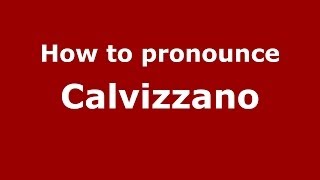 How to pronounce Calvizzano