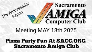 MAY 18th 2025 - SACC Pizza Party Recap!What a blast at today’s Sacramento Amiga Club meetup!