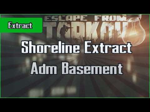 Adm Basement Extract - Shoreline - Scav - Escape From Tarkov EFT Exfil Guide for Beginners