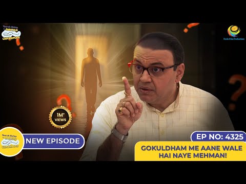 NEW! Ep 4325 - Gokuldham me Aane Wale Hai Naye Mehman?! | Taarak Mehta ka Ooltah Chashmah