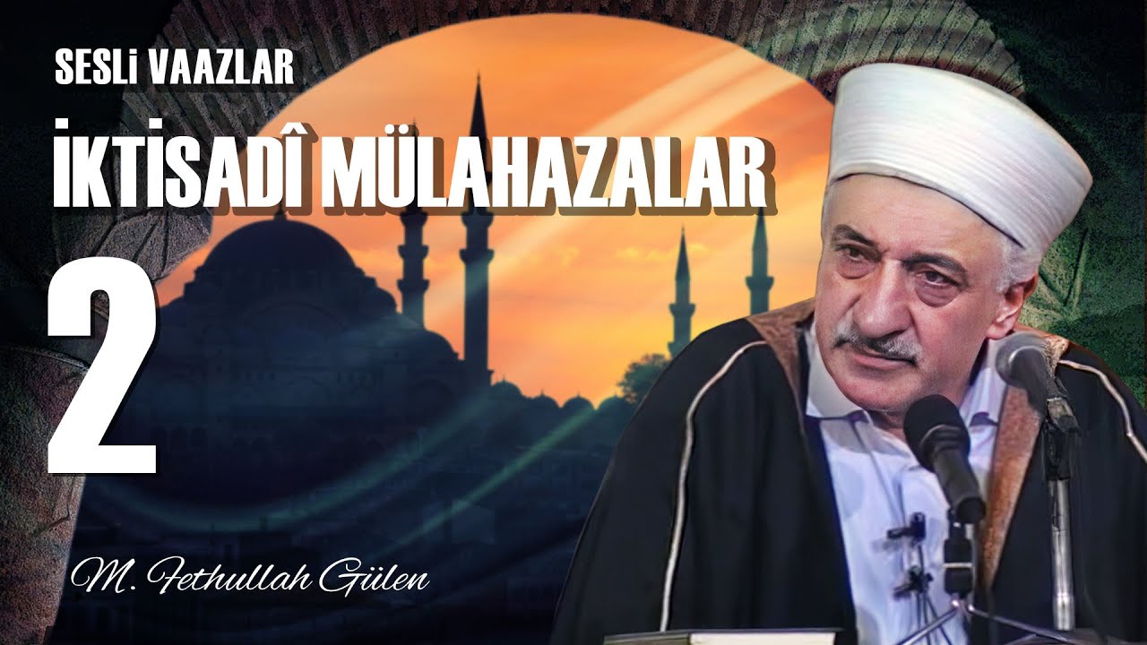 İktisadi Mülahazalar -2- | İtidal Dini: İslam | M. Fethullah Gülen Hocaefendi | (1979/03/02)