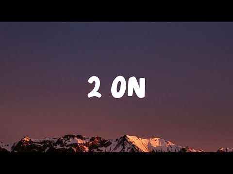 Tinashe - 2 On (Lyrics) ft. SchoolBoy Q