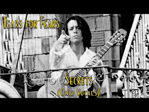 Tears for Fears - Secrets (Only Vocals)