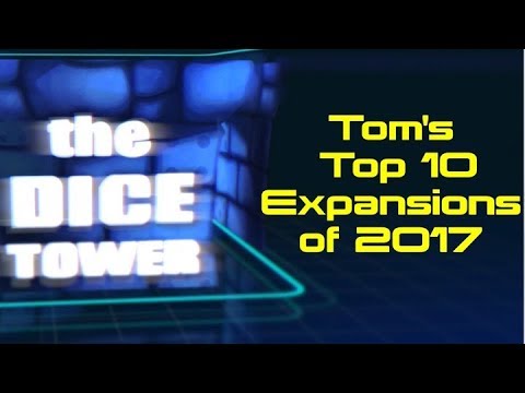 Top 10 Expansions of 2017 - with Tom Vasel