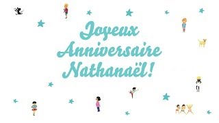 ♫ Joyeux Anniversaire Nathanaël! ♫