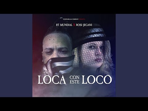 Loca Con Este Loco (feat. Rosi Jegani)