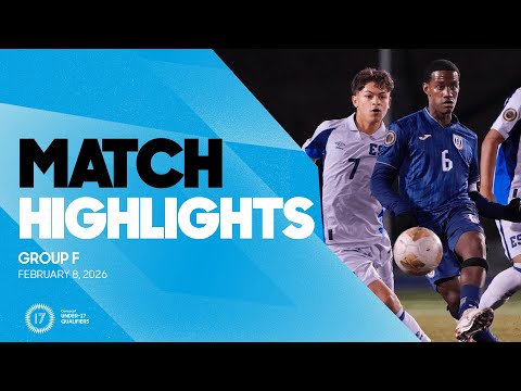 Group F Highlights, February 8 | 2026 Concacaf Men's Under-17 Qualifiers
