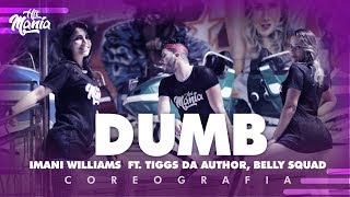 Dumb - Imani Williams ft. Tiggs Da Author, Belly Squad - Hit Mania | CHOREOGRAPHY