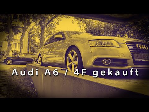 Warum ich mir einen Audi A6 - 4F - gekauft habe.