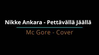 Nikke Ankara - Pettävällä Jäällä | Mc Gore - Cover