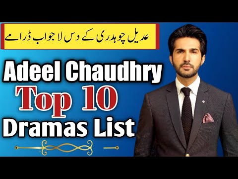 Adeel Chaudhry Top 10 Pakistani Drama List - Adeel Chaudhry Best Dramas