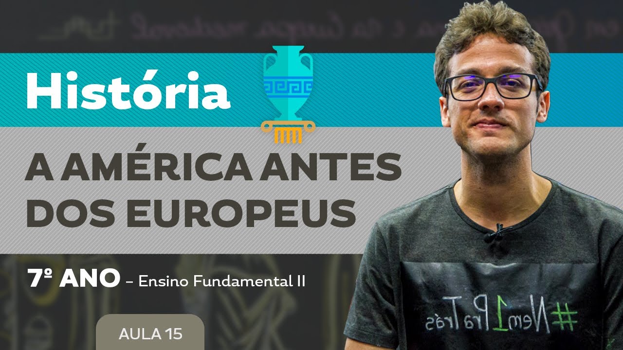 A América antes dos europeus – História – 7º ano – Ensino Fundamental