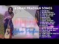 Adrian pradhan songs | juke box #adrianpradhan #1974ad