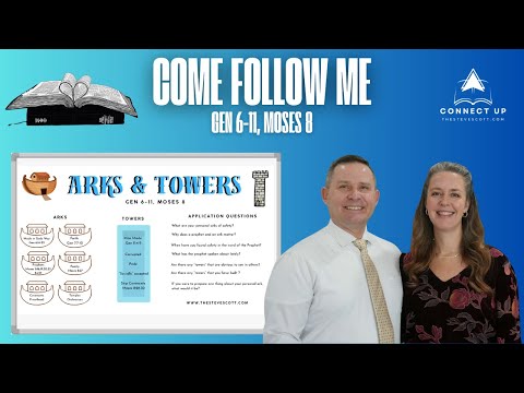 Old Testament Come Follow Me -Gen 6-11, Moses 8 - ARKS AND TOWERS