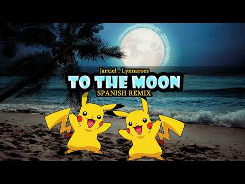 To The Moon Spanish Remix - Jarxiel ❌ Lynnaroes | Official Audio