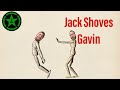 Achievement Hunter: Jack Shoves Gavin