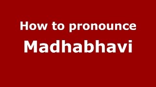 How to pronounce Madhabhavi