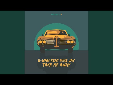 Take Me Away (feat. Mike Jay)