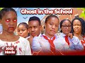 Ghost In The School Mercy Kenneth Nollywood Movies Nigerian Movies 2024 Latest Full Movies