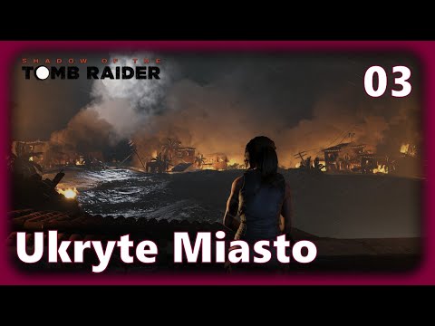 SHADOW OF THE TOMB RAIDER PL #4 (NAPISY/DUBBING) UKRYTE MIASTO | PRZYGODÓWKA GAMEPLAY