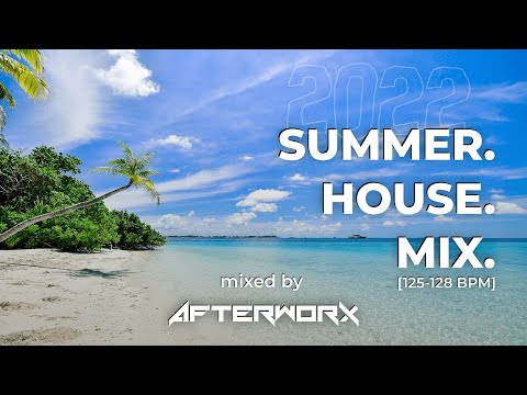 SUMMER HOUSE MIX 2022 [125 - 128 BPM] ♫ Best of EDM Remixes, Club Dance Music Mix