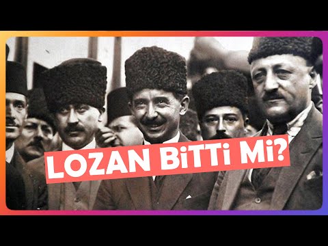 LOZAN BİTTİ Mİ? LOZAN ANTLAŞMASININ GERÇEKLERİ | Tarihi Mevzular #40