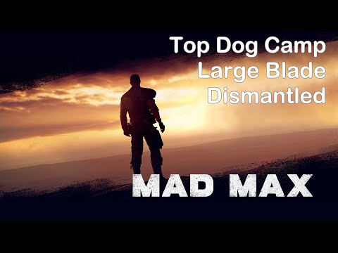 Mad Max Walkthrough - Large Blade Dismantled