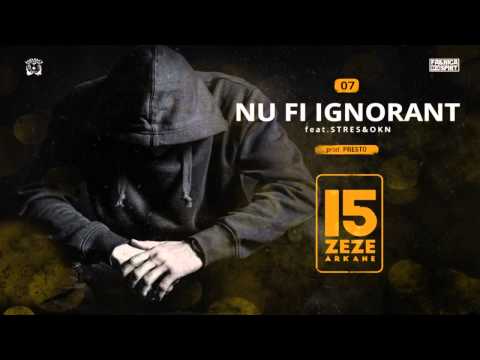 Zeze Arkane - Nu Fi Ignorant feat. Stres & OKN [prod. Presto]
