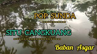 Download lagu Lagu Sunda SITU CANGKUANG || Cipt./Voc Baban Asgar mp3 Download lagu Lagu Sunda SITU CANGKUANG || Cipt./Voc Baban Asgar mp3