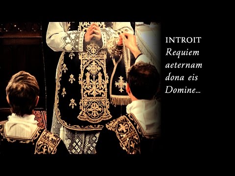 INTROIT • “Requiem aeternam dona eis, Domine…”