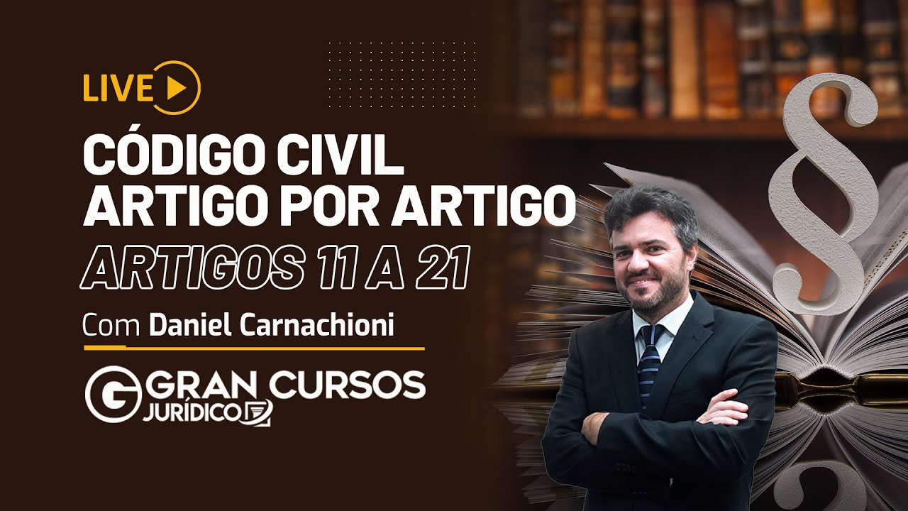 Código Civil artigo por artigo - Artigos 11 a 21 com Prof. Daniel Carnachioni