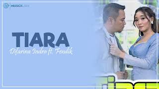 Download lagu TIARA - Difarina Indra ft. Fendik (Lirik) mp3