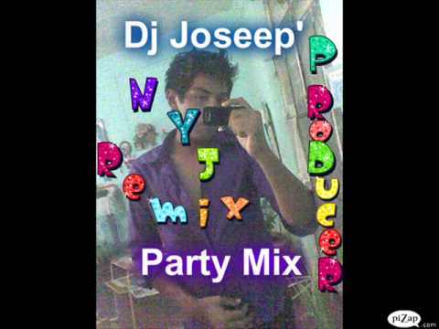 Dj Joseep' - Party Mix (NyJ Producer).wmv