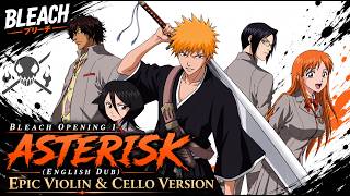Download lagu Asterisk - Bleach Opening 1 [English Dub] | EPIC Violin & Cello Version mp3