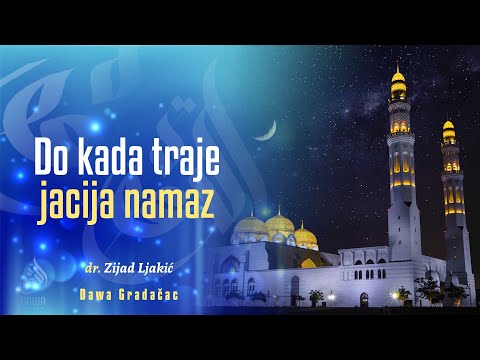 DO KADA TRAJE JACIJA NAMAZ - dr. Zijad Ljakić