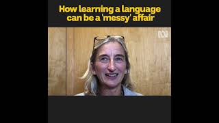 How learning a language can be a messy affair
