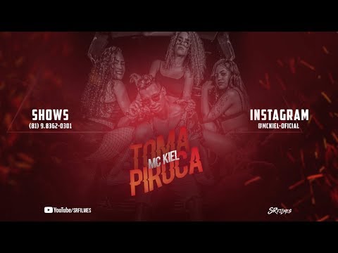 MC KIEL - TOMA PIROCA - CLIPE OFICIAL