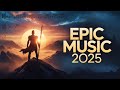 Epic Instrumental Music Mix 2025 Cinematic Adventure Heroic Soundtrack