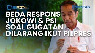 Beda Respons Jokowi dan PSI soal Gugatan Keluarga Presiden-Wapres Dilarang Ikut Pilpres