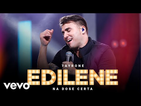 Tayrone - Edilene (Ao Vivo Em Goiânia / 2021)
