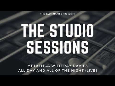 The Studio Sessions: Metallica with Ray Davies - All Day and All of the Night (Live)