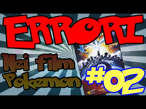 ERRORI NEI FILM POKEMON #02 - POKEMON 2 LA FORZA DI UNO