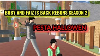 BOBY AND FAIZ  IS BACK REBONS  SEASON 2 # 7 : SAKURA DRAMA