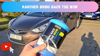 Karcher Bring Back The Wow car shampoo test