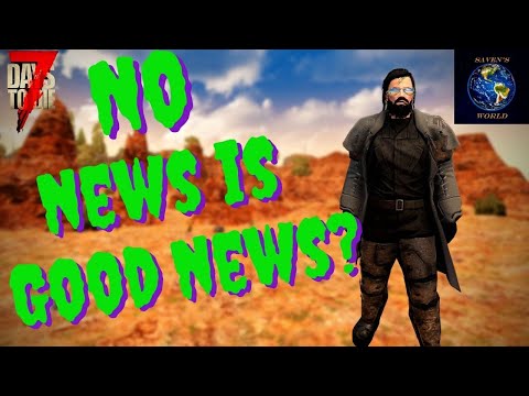 Latest Update News - 7 Days to Die (Alpha 21) - No News Good News?