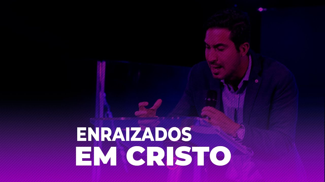 DISCÍPULOS ENRAIZADOS EM CRISTO l Pr  Bruno Queiroz