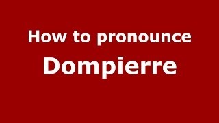 How to pronounce Dompierre