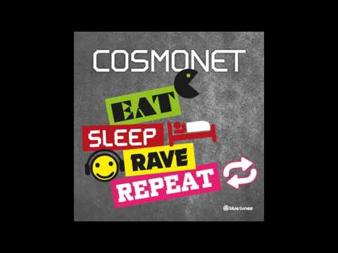 Cosmonet - Eat, Sleep, Rave, Repeat - Official